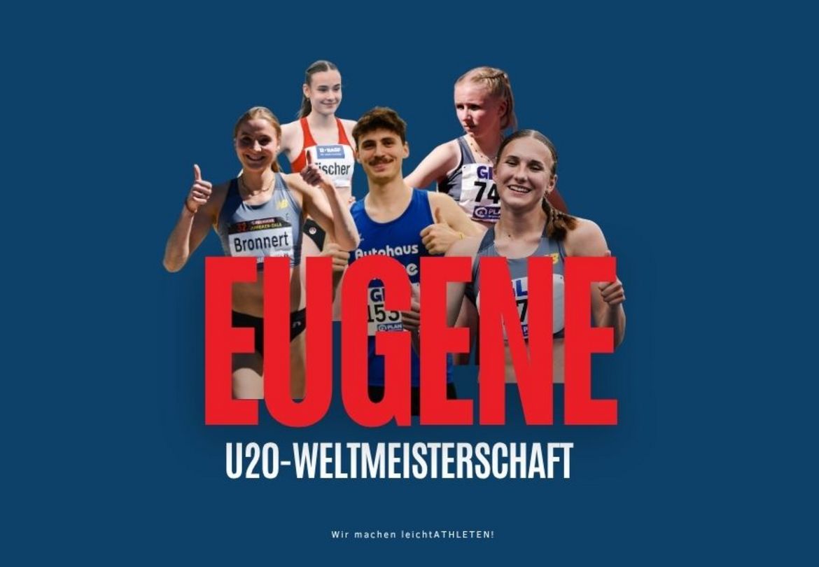 ES GEHT LOS!  Alles zur U20-WM in Eugene 