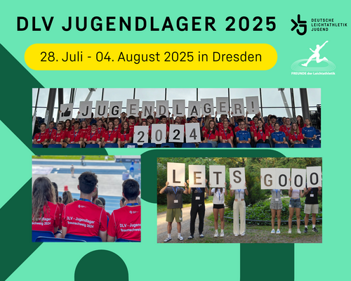 Ausschreibung DLV-Jugendlager 2025: Sei mit dabei bei der großen DM und feuere Deutschlands Leichtathletikstars an!