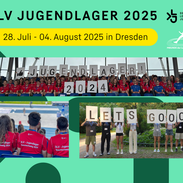 Ausschreibung DLV-Jugendlager 2025: Sei mit dabei bei der großen DM und feuere Deutschlands Leichtathletikstars an!